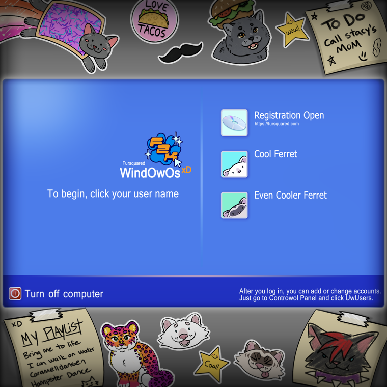 [id: computer screen with a parody of the Windows XP login screen. The Windows logo has been replaced with the Fursquared F2K logo and instead of 'Windows XP' it reads "WindOwOs xD". There are three users: Registration Open" with the subtitle "https://fursquared.com", "Cool Ferret", and "Even Cooler Ferret".