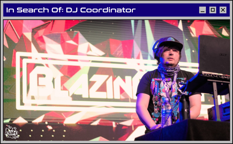 [id: photo of BlazinFloof performing as a DJ on a stage in front of a large screen backdrop. The photo is framed by a computer window in a style similar to Windows XP . Text reads "In Search Of: DJ Coordinator". The FurSquared F2K logo is in the bottom left corner /end id]